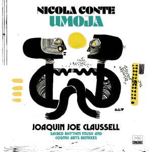 Album Umoja (Joaquin Joe Claussell Sacred Rhythm Music & Cosmic Arts Remixes) oleh Nicola Conte