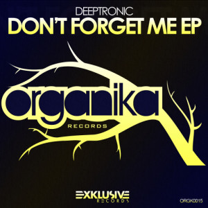 ดาวน์โหลดและฟังเพลง Don't Forget Me (Original Mix) พร้อมเนื้อเพลงจาก Deeptronic