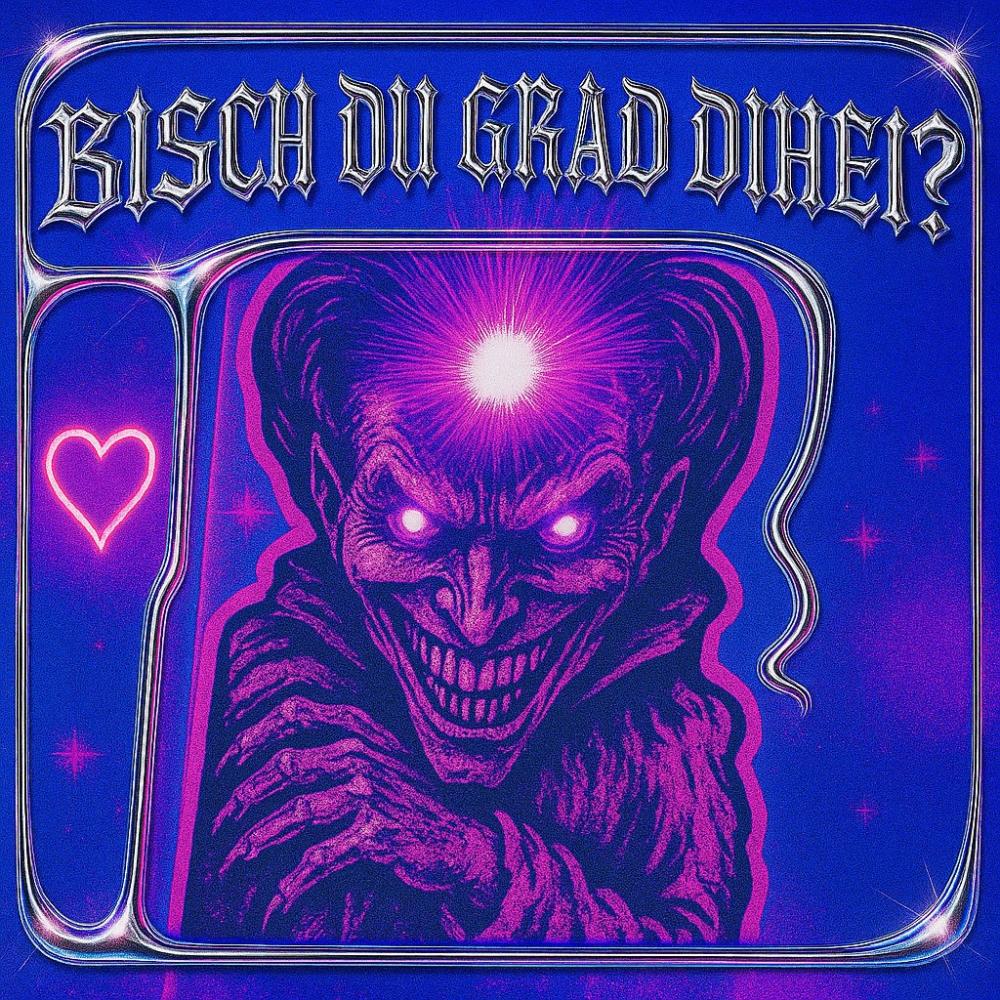 bisch du grad dihei? (Explicit)
