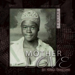 收听King Takeshii的Mother Love歌词歌曲