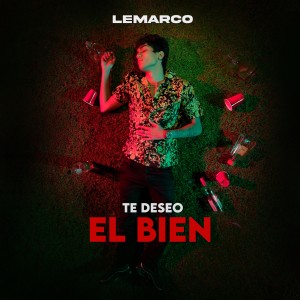 收聽Lemarco的Te Deseo el Bien (Explicit)歌詞歌曲