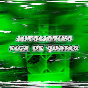 Listen to AUTOMOTIVO FICA DE QUATÃO (Explicit) song with lyrics from DJ BRUNINHO 17
