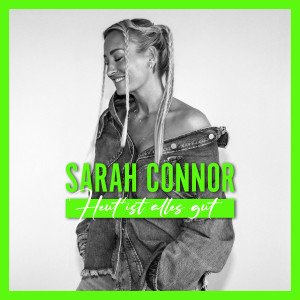 Sarah Connor的專輯Heut’ ist alles gut