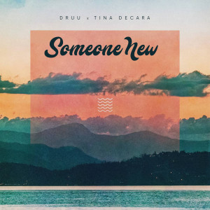 ดาวน์โหลดและฟังเพลง Someone New พร้อมเนื้อเพลงจาก Druu