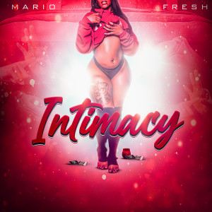 Mario Fresh的专辑Intimacy (Explicit)