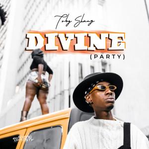 Listen to Divine (Party) song with lyrics from Toby Shang