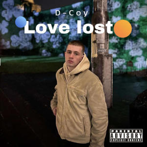 D-Coy的專輯Love Lost (Explicit)