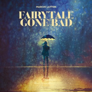 Listen to Fairytale Gone Bad song with lyrics from Marcus Layton
