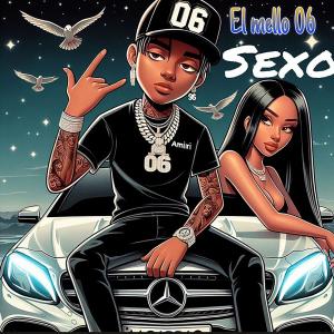 Listen to SEXO (Explicit) song with lyrics from El Mello 06