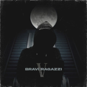 V/V的專輯BRAVI RAGAZZI (Explicit)