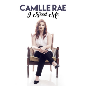 Album I Need Me (Radio Edit) from Camille Rae