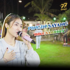Dengarkan Pingin Sayang lagu dari Dike Sabrina dengan lirik