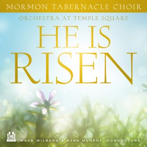 อัลบัม He Is Risen ศิลปิน Mormon Tabernacle Choir