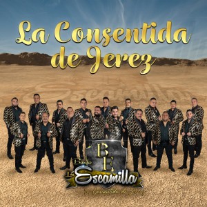 อัลบัม La Consentida de Jerez ศิลปิน Banda Los Escamilla, La Consentida De Jerez