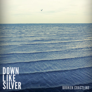 Dengarkan lagu Broken Coastline nyanyian Down Like Silver dengan lirik