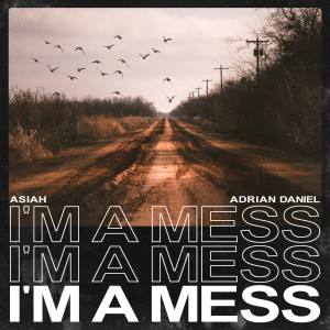 Dengarkan lagu I'm a Mess nyanyian Asiah dengan lirik