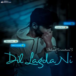 收听VEDANT SRIVASTAVA的Dil Lagda Ni歌词歌曲