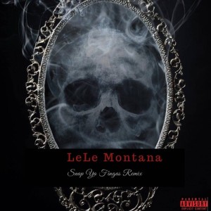 LeLe Montana的专辑Snap Ya Fingas (Remix) [Explicit]