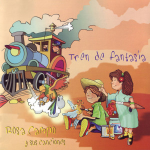 ดาวน์โหลดและฟังเพลง Tren De Fantasía พร้อมเนื้อเพลงจาก Rosa Campo
