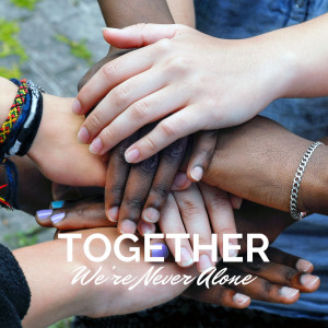 Dengarkan Together We're Never Alone lagu dari Kaye-Ree dengan lirik