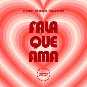 收聽DJ Mozart的Fala Que Ama (Explicit)歌詞歌曲