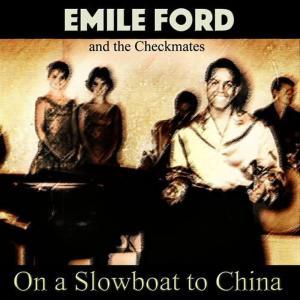 Emile Ford的專輯On a Slowboat to China