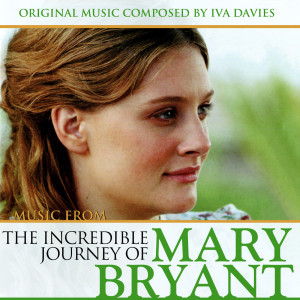 Iva Davies的專輯Music From 'The Incredible Journey of Mary Bryant' (Original Soundtrack)