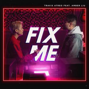 收聽Travis Atreo的Fix Me (feat. Amber Liu)歌詞歌曲