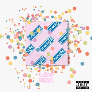 收聽Lucid Hiest的One Night (Explicit)歌詞歌曲