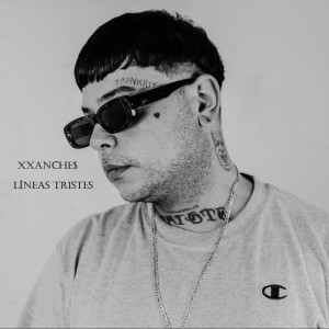 收聽XXANCHE$的Líneas Tristes (Explicit)歌詞歌曲