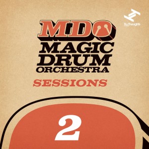 อัลบัม MDO Sessions 2 ศิลปิน Magic Drum Orchestra