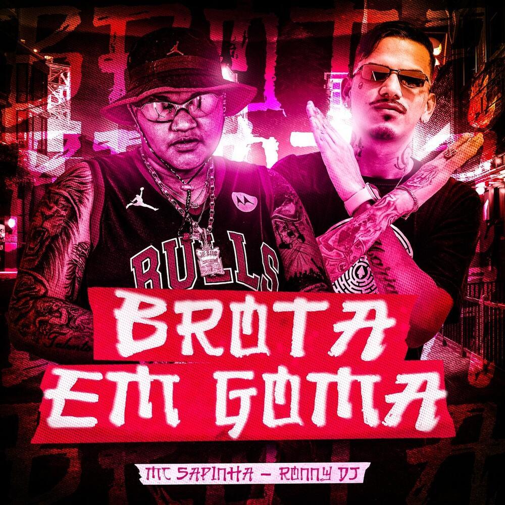 Brota em Goma (Explicit)