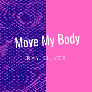 Album Move My Body from Ray Silver