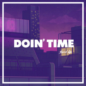 ดาวน์โหลดและฟังเพลง Doin' Time Sped Up (Sped Up) พร้อมเนื้อเพลงจาก Just Lowkey