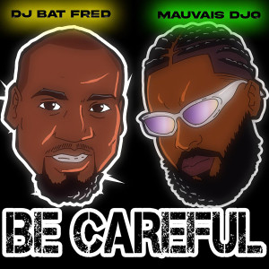Album Be Careful from Dj Bat Fred