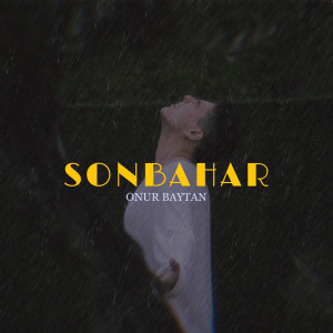 Listen to Sonbahar song with lyrics from Onur Baytan