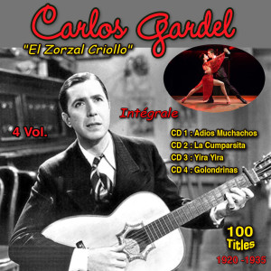 Album Carlos Gardel - "El Zorzal Criollo" - 1920-1935 - Vol. 1 : Adios Muchachos, Vol. 2 : La Cumparsita, Vol. 3 : Yira, Yira, Vol. 4 : Golondrinas oleh Carlos Gardel