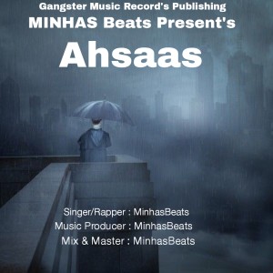 Listen to Ahsaas song with lyrics from MinhasBeats