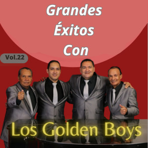 Los Golden Boys的專輯Grandes Éxitos Con los Golden Boys, Vol. 22