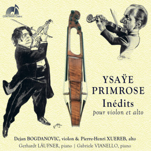 อัลบัม Ysaÿe & Primrose (Inédits pour violon et alto) ศิลปิน Pierre-Henri Xuereb