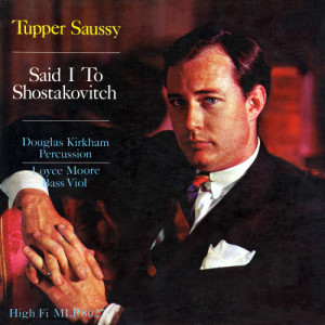 ดาวน์โหลดและฟังเพลง Said I to Shostakovitch พร้อมเนื้อเพลงจาก Tupper Saussy