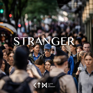 Listen to Stranger song with lyrics from Close to Monday