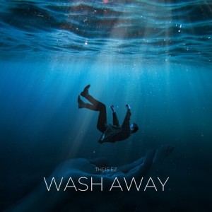 Album Wash Away oleh Theis EZ
