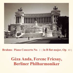 Brahms: Piano Concerto No. 2 (In B flat major, Op. 83)