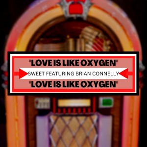 Love Is Like Oxygen (feat. Brian Connelly)