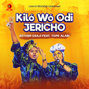 Kíló Wó Odi Jericho (Live) dari Esther Osaji