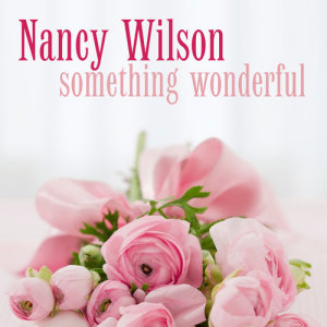 ดาวน์โหลดและฟังเพลง Guess Who I Saw Today พร้อมเนื้อเพลงจาก Nancy Wilson