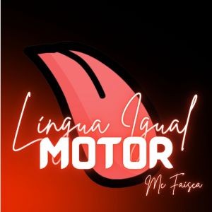 收聽Mc Faísca的Lingua Igual Motor (Explicit)歌詞歌曲
