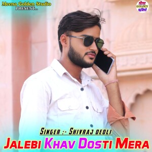 Shivraj Deoli的專輯Jalebi Khav Dosti Mera