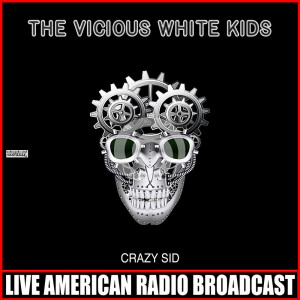 Album Crazy Sid (Live) oleh Vicious White Kids